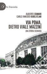 Via Poma, dietro Viale Mazzini. Una storia scomoda