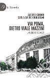 Via Poma, dietro Viale Mazzini. Una storia scomoda libro