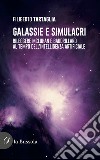 Galassie e simulacri. Rileggere McLuhan e Baudrillard al tempo dell'intelligenza artificiale libro