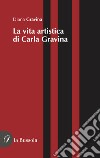 La vita artistica di Carla Gravina libro di Gravina Diana