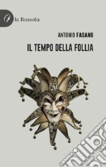 Il tempo della follia libro