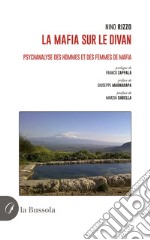 La mafia sur le divan. Psychanalyse des hommes et des femmes de mafia