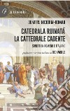 La cattedrale cadente. Sonetti in romeno e italiano. Ediz. bilingue libro