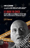 Le bugie di Chico. L'ergastolano che ci ha ingannati per vent'anni libro di Strano Marco