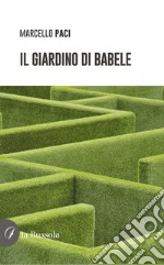 Il giardino di Babele libro