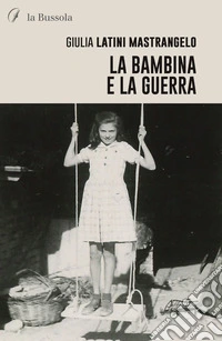 La bambina e la guerra libro
