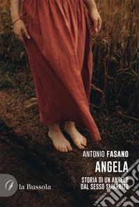 Angela. Storia di un angelo dal sesso smarrito libro