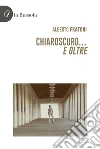 Chiaroscuro... e oltre libro