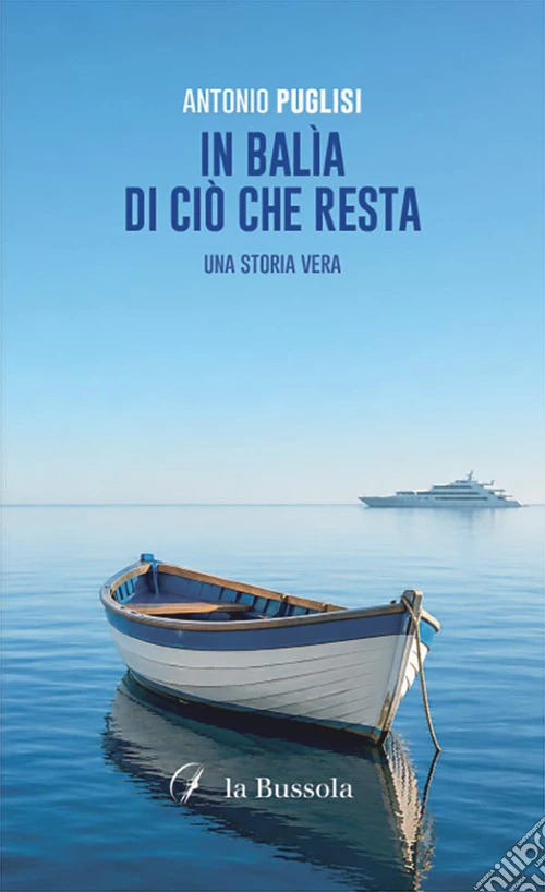 In balìa di ciò che resta. Una storia vera. Nuova ediz.