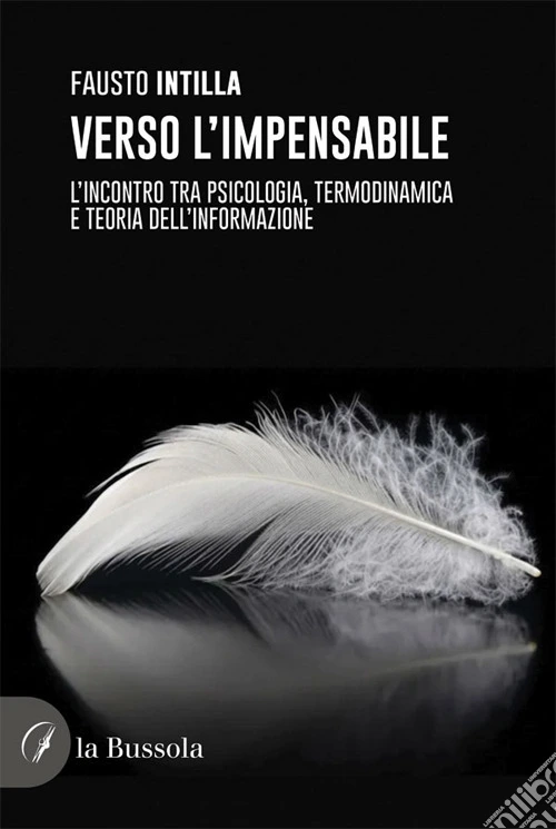 Verso l'impensabile. L'incontro tra psicologia, termodinamica e teoria dell'informazione