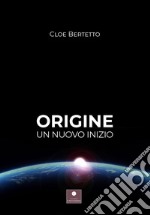 Origine. Un nuovo inizio libro