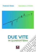 Due vite in quarantena libro