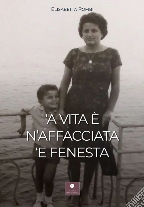 'a vita e' n'affacciata 'e fenesta