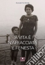 'a vita e' n'affacciata 'e fenesta libro