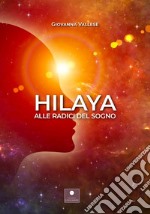 Hilaya. Alle radici del sogno libro