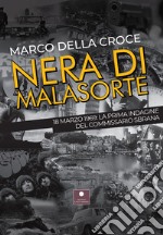 Nera di malasorte. 18 marzo 1969: la prima indagine del commissario Sbrana libro