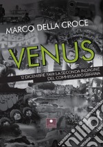 Venus. 12 dicembre 1969: la seconda indagine del commissario Sbrana libro