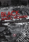 Black magic woman. 23 novembre 1972: la terza indagine del commissario Sbrana libro