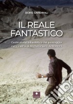 Il reale fantastico. Costruzione ed estetica del paesaggio nel cinema di Michelangelo Antonioni libro