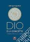 Dio è un concetto. Studio critico sul divino libro