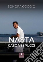 Nasta. Caso Vespucci libro