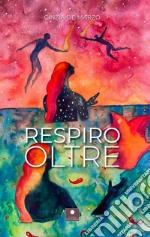 Respiro oltre libro