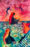 Respiro oltre libro