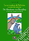 Le avventure di Pollicino. Un amico tutto particolare-Die abenteuer von daumling. Einem ganz besonderen Freund. Ediz. bilingue libro