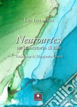 Neuroartes, un laboratorio di idee libro