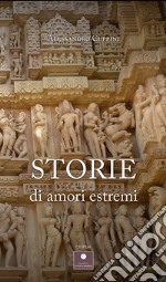 Storie di amori estremi libro