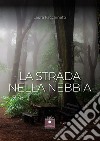 La strada nella nebbia libro