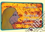 Contos de jaja bisaja. Racconti di nonna bisnonna. Ediz. per la scuola libro