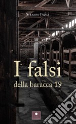 I falsi della baracca 19 libro