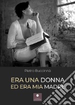 Era una donna ed era mia madre libro