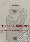 Tu sei il mondo. Introduzione a Jiddu Krishnamurti libro