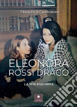 Eleonora Rossi Drago. La mia madrina libro