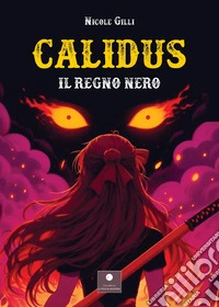 Calidus. Il regno nero