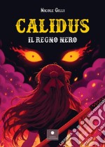 Calidus. Il regno nero libro