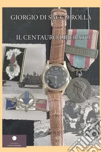Il centauro liberato. (e non solo...). Ovvero «Manuale per imprenditori che vogliono migliorare il mondo». Vol. 1 libro