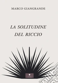 La solitudine del riccio libro