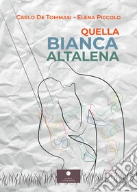 Quella bianca altalena libro