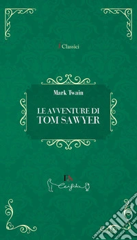 Le avventure di Tom Sawyer libro