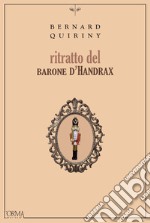 Ritratto del barone d'Handrax. Ediz. integrale libro