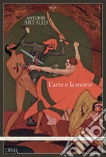 L'arte e la morte. Ediz. integrale libro