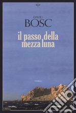 Il passo della mezza luna libro