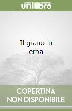 Il grano in erba libro