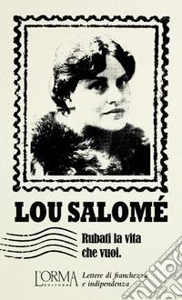 Rubati la vita che vuoi libro