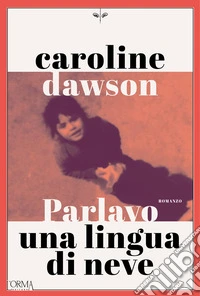 Parlavo una lingua di neve libro