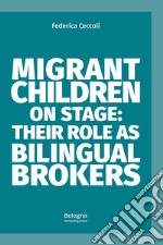 Migrant children on stage: their role as bilingual brokers libro