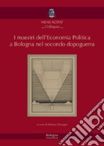 I maestri dell'economia politica a Bologna nel secondo dopoguerra